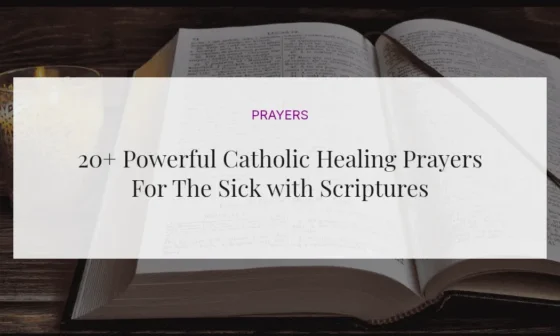 20+ Powerful Catholic Healing Prayers For The Sick with Scriptures