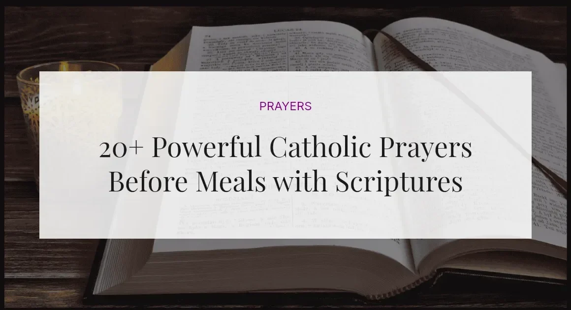 20+ Powerful Catholic Prayers Before Meals with Scriptures