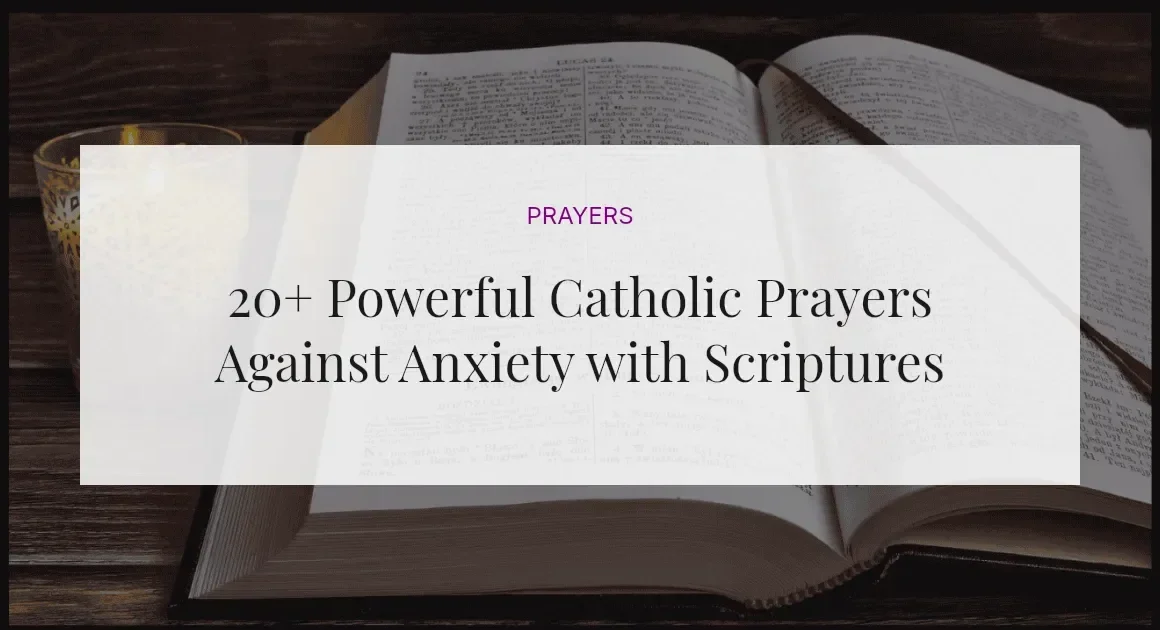 20+ Powerful Catholic Prayers Against Anxiety with Scriptures