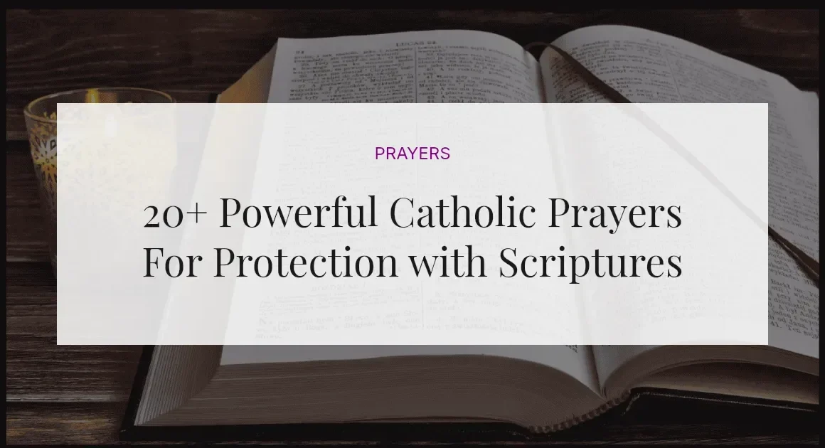 20+ Powerful Catholic Prayers For Protection with Scriptures