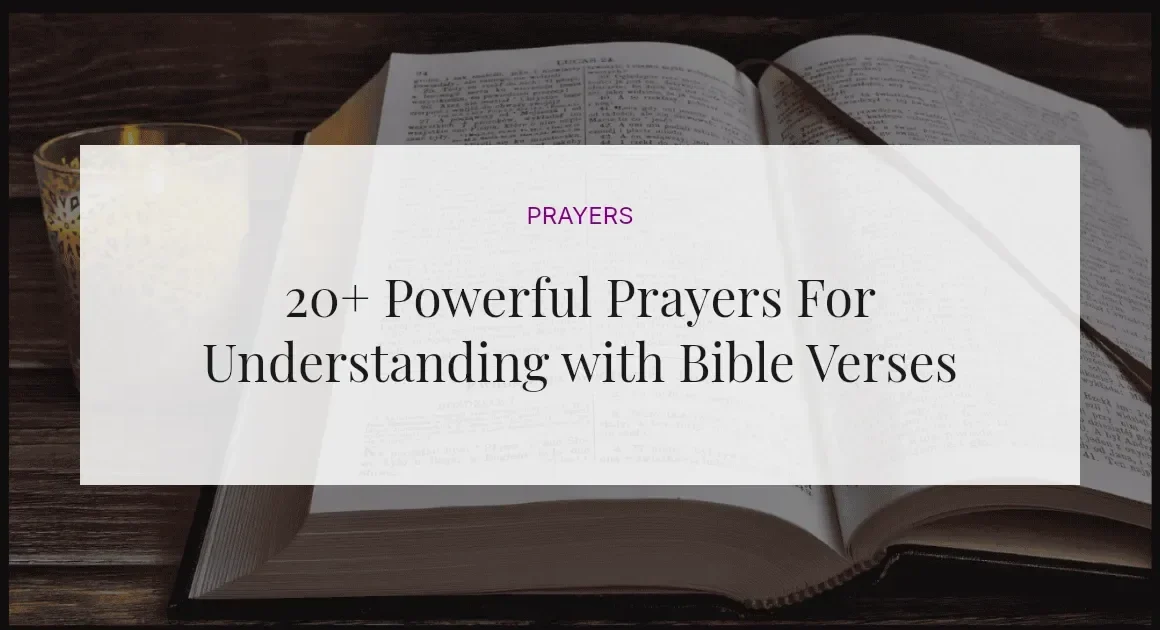 20+ Powerful Prayers For Understanding with Bible Verses