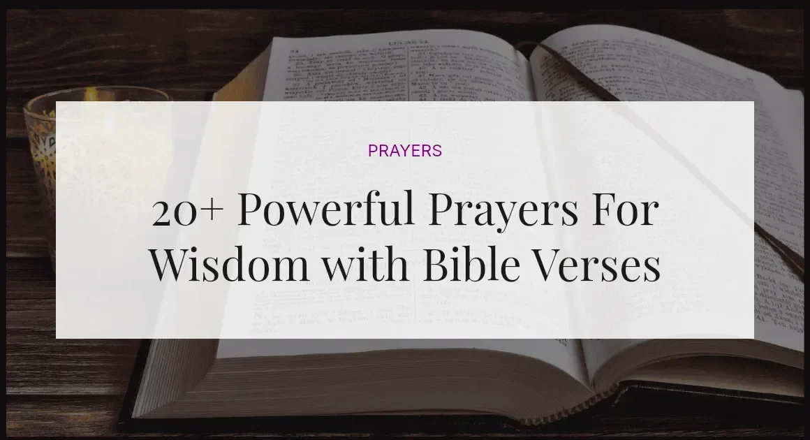 20+ Powerful Prayers For Wisdom with Bible Verses