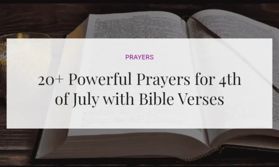 20+ Powerful Prayers for 4th of July with Bible Verses