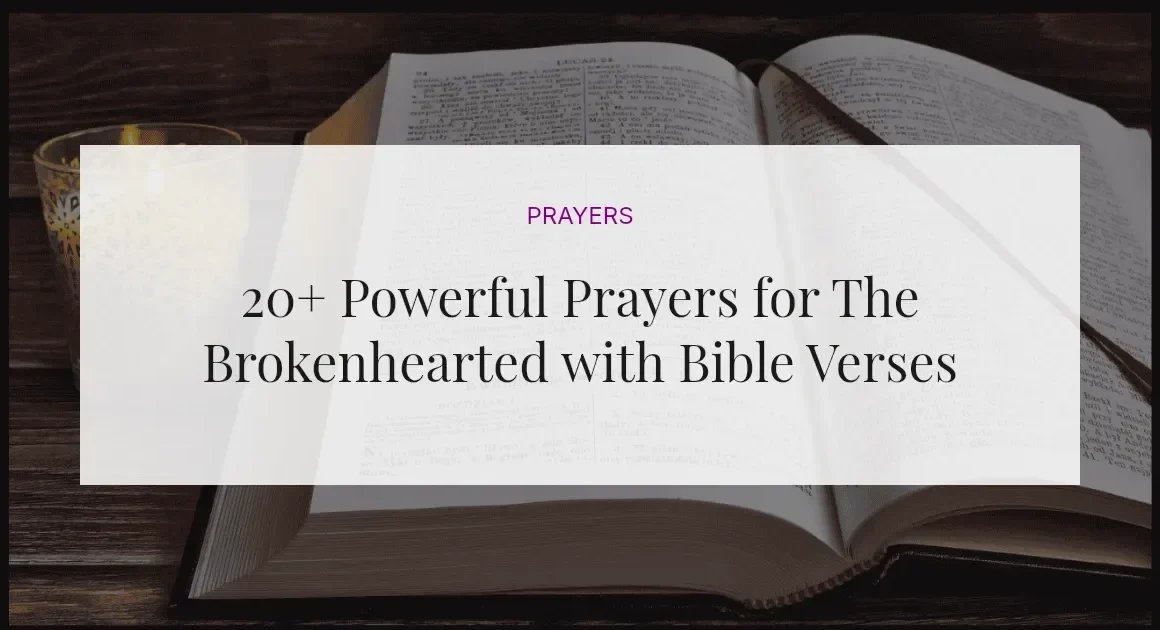 20+ Powerful Prayers for The Brokenhearted with Bible Verses