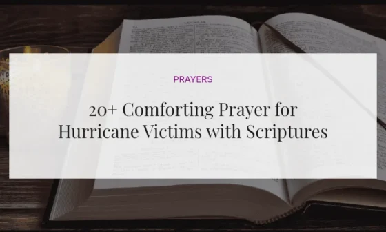 20+ Comforting Prayer for Hurricane Victims with Scriptures