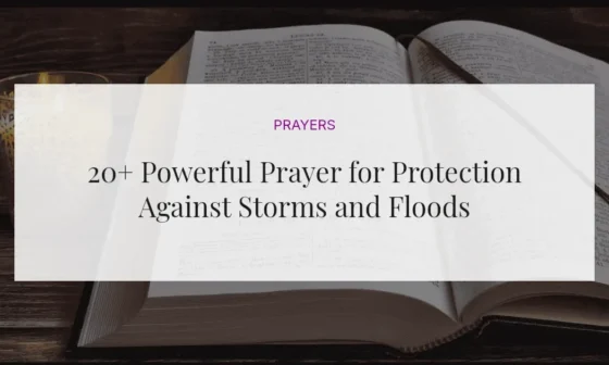 20+ Powerful Prayer for Protection Against Storms and Floods