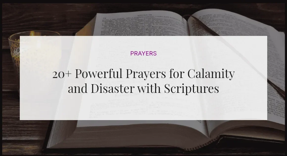 20+ Powerful Prayers for Calamity and Disaster with Scriptures