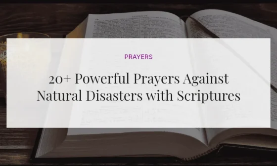 20+ Powerful Prayers Against Natural Disasters with Scriptures