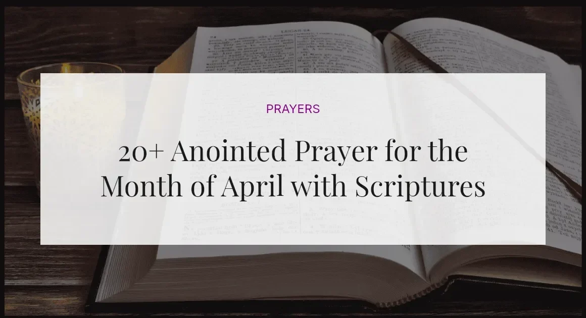20+ Anointed Prayer for the Month of April with Scriptures