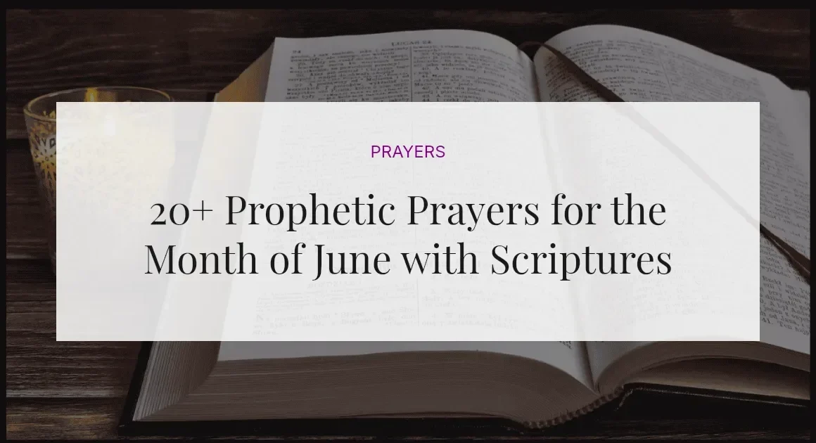 20+ Prophetic Prayers for the Month of June with Scriptures