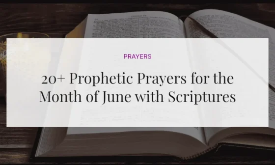 20+ Prophetic Prayers for the Month of June with Scriptures